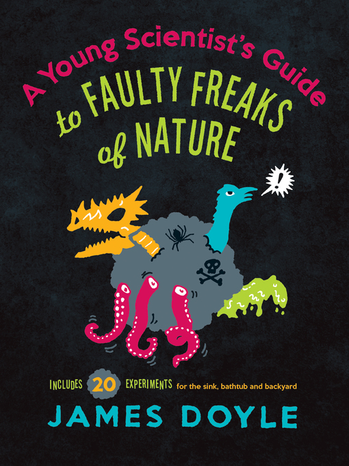 Title details for A Young Scientist's Guide to Faulty Freaks of Nature by James Doyle - Wait list
